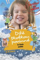 Dítě školkou povinné – Ze života andílků