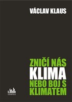 Zničí nás klima, nebo boj s klimatem?