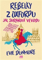 Rebelky z Oxfordu - Jak svrhnout vévodu