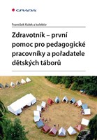 Zdravotník - první pomoc pro pedagogické pracovníky a pořadatele dětských táborů