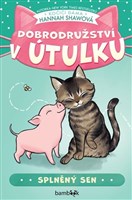 Dobrodružství v útulku – Splněný sen