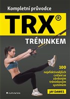 Kompletní průvodce TRX® tréninkem