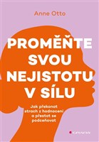 Proměňte svou nejistotu v sílu