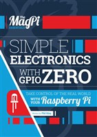 The MagPi Essentials - Simple electronics with Gpio Zero