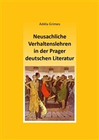 Neusachliche Verhaltenslehren in der Prager deutschen Literatur