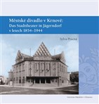 Městské divadlo v Krnově: Das Stadttheater in Jägerndorf (1854–1944)