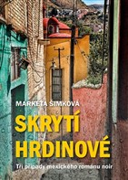 Skrytí hrdinové: tři případy mexického románu noir