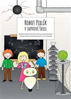 Robot Pixlík v jazykové škole: Metodická příručka k pracovnímu sešitu pro výuku komunikační a slohové výchovy s prvky tvůrčího psaní ve 4. a 5. ročník