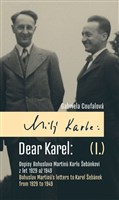 Milý Karle I. Dopisy Bohuslava Martinů Karlu Šebánkovi z let 1929 až 1949 / Dear Karel I. Bohuslav Martinů Letters to Karel Šebánek from 1929 to 1949