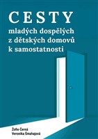 Cesty mladých dospělých z dětských domovů k samostatnosti
