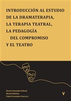 Introducción al estudio de la dramaterapia, la terapia teatral, la pedagogía del compromiso y el teatro