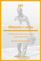Historie v exilu. Československá exilová historiografie v letech 1948–1989
