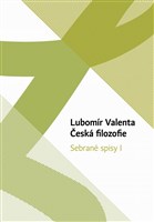Lubomír Valenta: Česká filozofie. Sebrané spisy I