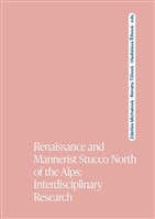 Renaissance and Mannerist Stucco North of the Alps; Interdisciplinary Research