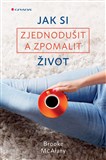 Jak si zjednodušit a zpomalit život