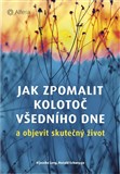 Jak zpomalit kolotoč všedního dne
