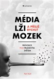 Média, lži a příliš rychlý mozek