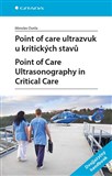 Point of care ultrazvuk u kritických stavů. Point of Care Ultrasonography in Critical Care