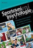Sportovní psychologie - Průvodce teorií a praxí pro mladé sportovce, jejich rodiče a trenéry