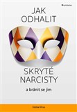 Jak odhalit skryté narcisty a bránit se jim