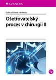 Ošetřovatelský proces v chirurgii II