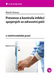 Prevence a kontrola infekcí spojených se zdravotní péčí