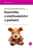 Kazuistiky z ošetřovatelství v pediatrii