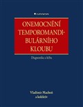 Onemocnění temporomandibulárního kloubu - diagnostika a léčba