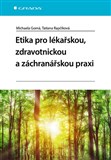 Etika pro lékařskou, zdravotnickou a záchranářskou praxi