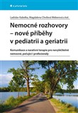 Nemocné rozhovory - nové příběhy v pediatrii a geriatrii
