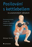 Posilování s kettlebellem na anatomických základech