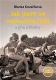 Jak jsem se nenaučila řídit a jiné příběhy