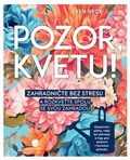 Pozor, kvetu!