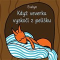Když veverka vyskočí z pelíšku