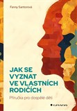 Jak se vyznat ve vlastních rodičích