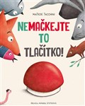 Nemačkejte to tlačítko!