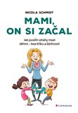 Mami, on si začal
