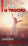 Jen o trochu víc