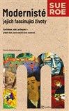 Modernisté - jejich fascinující životy