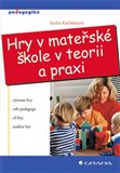 Hry v mateřské škole v teorii a praxi