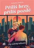 Příliš brzy, příliš pozdě