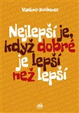 Nejlepší je, když dobré je lepší než lepší