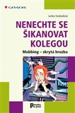 Nenechte se šikanovat kolegou
