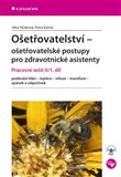 Ošetřovatelství - ošetřovatelské postupy pro zdravotnické asistenty