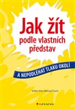 Jak žít podle vlastních představ