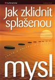 Jak zklidnit splašenou mysl