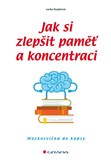 Jak si zlepšit paměť a koncentraci