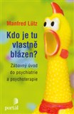 Kdo je tu vlastně blázen?