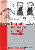Dospívání, rodičovství a (homo)sexualita