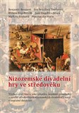 Nizozemské divadelní hry ve středověku. Vznik a vývoj žánru, jeho tematika, jazykové prostředky a využití středověkých nizozemských divadelních textů 